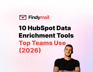 10 HubSpot Data Enrichment Tools Top Teams Use (2026)