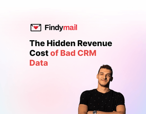 The Hidden Revenue Cost of Bad CRM Data
