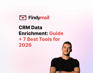 CRM Data Enrichment: Guide + 7 Best Tools for 2026