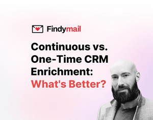 Continuous vs. One-Time CRM Enrichment: What's Better?