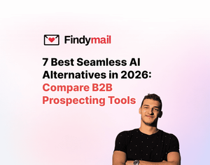7 Best Seamless AI Alternatives in 2026: Compare B2B Prospecting Tools