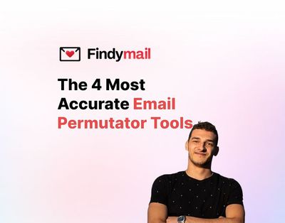 The 4 Most Accurate Email Permutator Tools