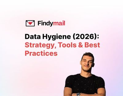 Data Hygiene (2026): Strategy, Tools & Best Practices