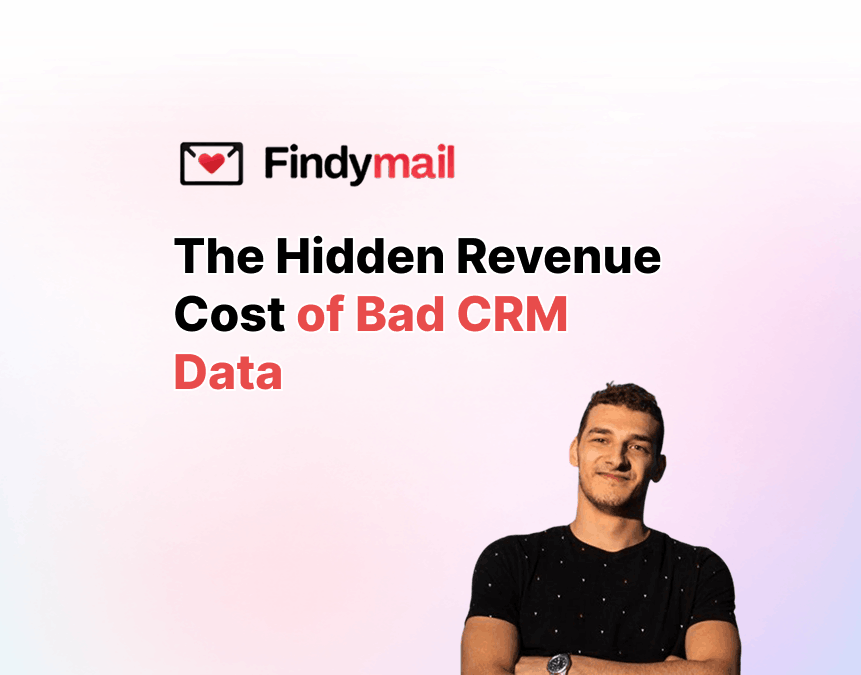 The Hidden Revenue Cost of Bad CRM Data