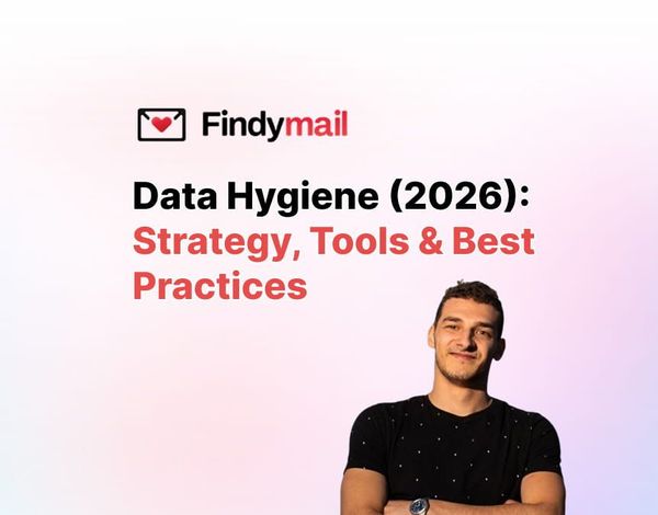 Data Hygiene (2026): Strategy, Tools & Best Practices