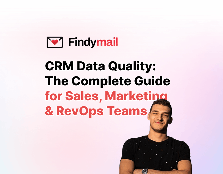 CRM Data Quality: Best Practices, Metrics & Tools for 2026
